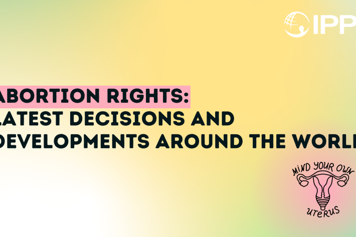 Abortion Rights: Latest Decisions and Developments around the World